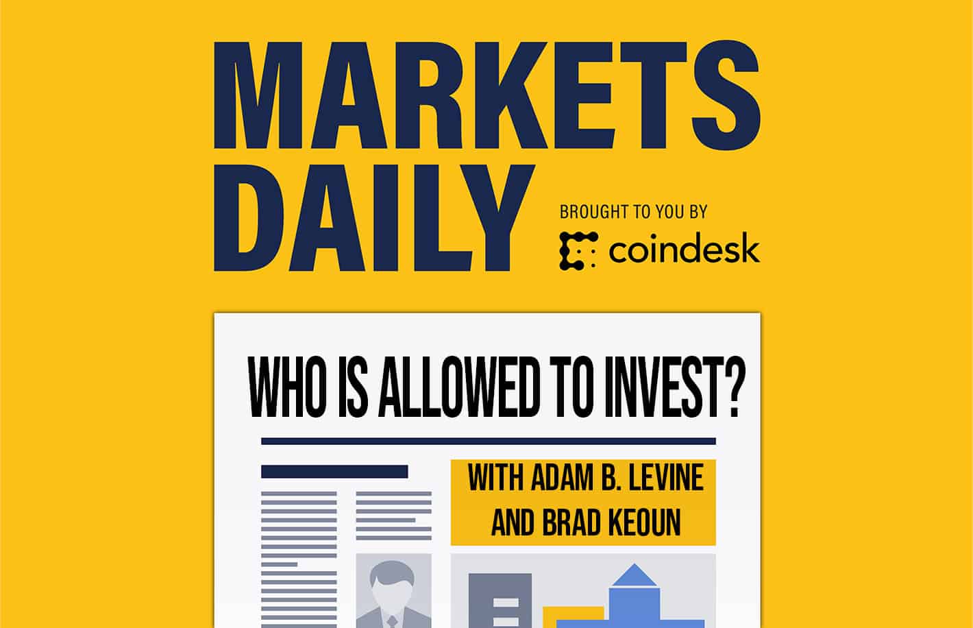 MARKETS DAILY: Who Should Be Allowed to Invest? 1