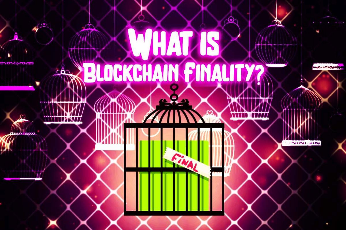 What Is Finality In Blockchain?