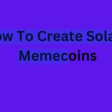 How To Create A Memecoin On Solana