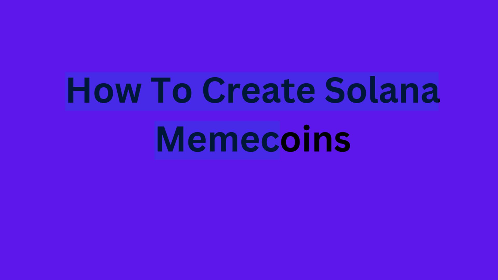How To Create A Memecoin On Solana